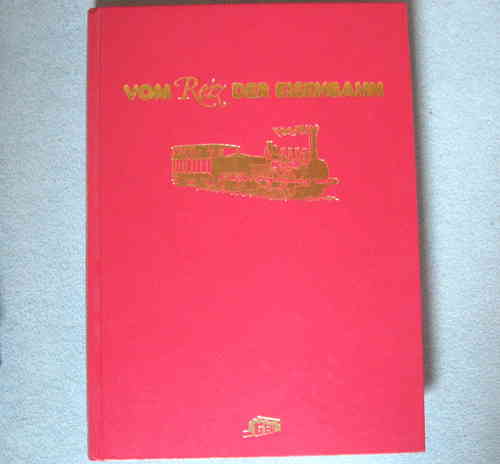Vom Reiz der Eisenbahn - Ralf Roman Rossberg - Sigloch Edition