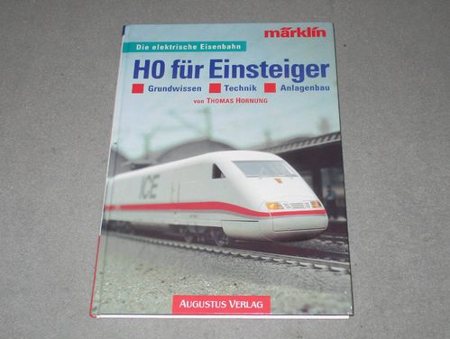 Thomas Hornung - Märklin-H0 für Einsteiger - Augustus Verlag