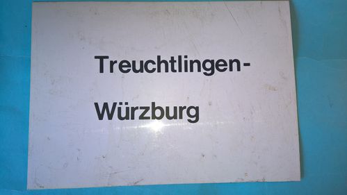 Zuglaufschild Treuchtlingen - Würzburg