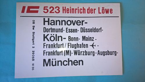 Zuglaufschild IC 523 Heinrich der Löwe Hannover Dortmund Essen Köln Mainz Frankfurt Würzburg München