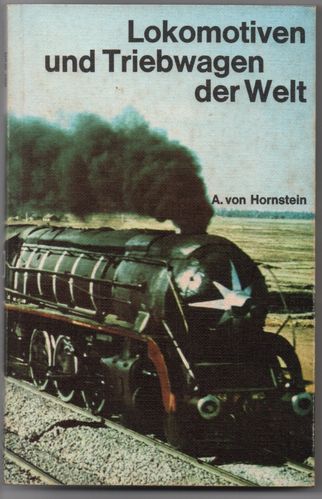 A. von Hornstein - Lokomotiven und Triebwagen der Welt - Werner Classen Verlag Zürich